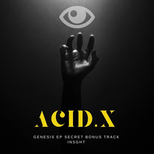 Acid - X (GENESIS EP RELEASE Bonus Track FREE DL)