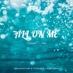 Tchami & ZHU - All On Me (Travisfaction & Stephanie Laine Remix) PREVIEW