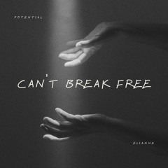 Can't Break Free (feat. Elianne)