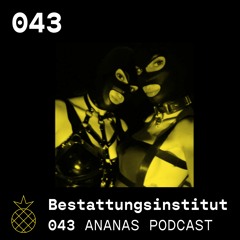 ANANAS Podcast | 043 | Bestattungsinstitut