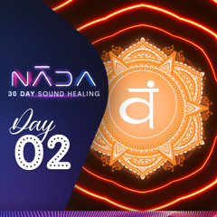 NĀDA :: DAY 2 : 288Hz | Frequency of Sensuality, Creativity & Flow | Sacral Chakra Sound Healing