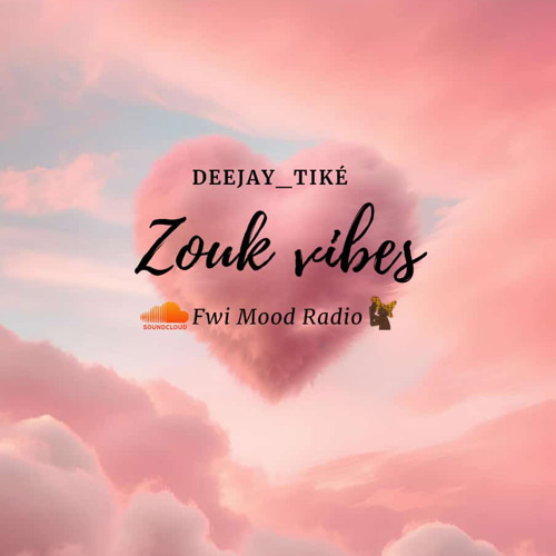 Dj Tiké Session Zouk Vibes By Fwi Mood