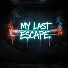 My Last Escape