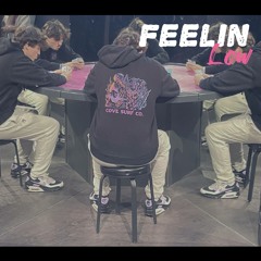 Feelin Low