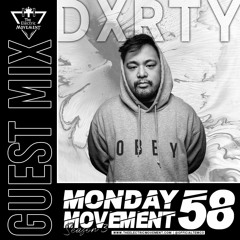 DXRTY Guest Mix - Monday Movement (EP. 058)