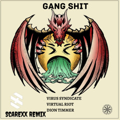 Virus Syndicate & Virtual Riot & Dion Timmer - Gang Shit (Scarex Remix)