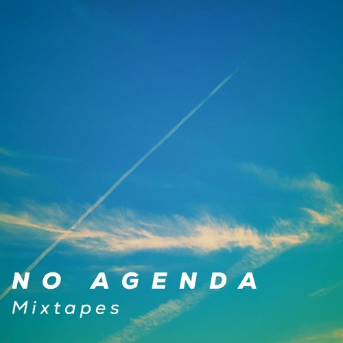 No Agenda Mixtapes