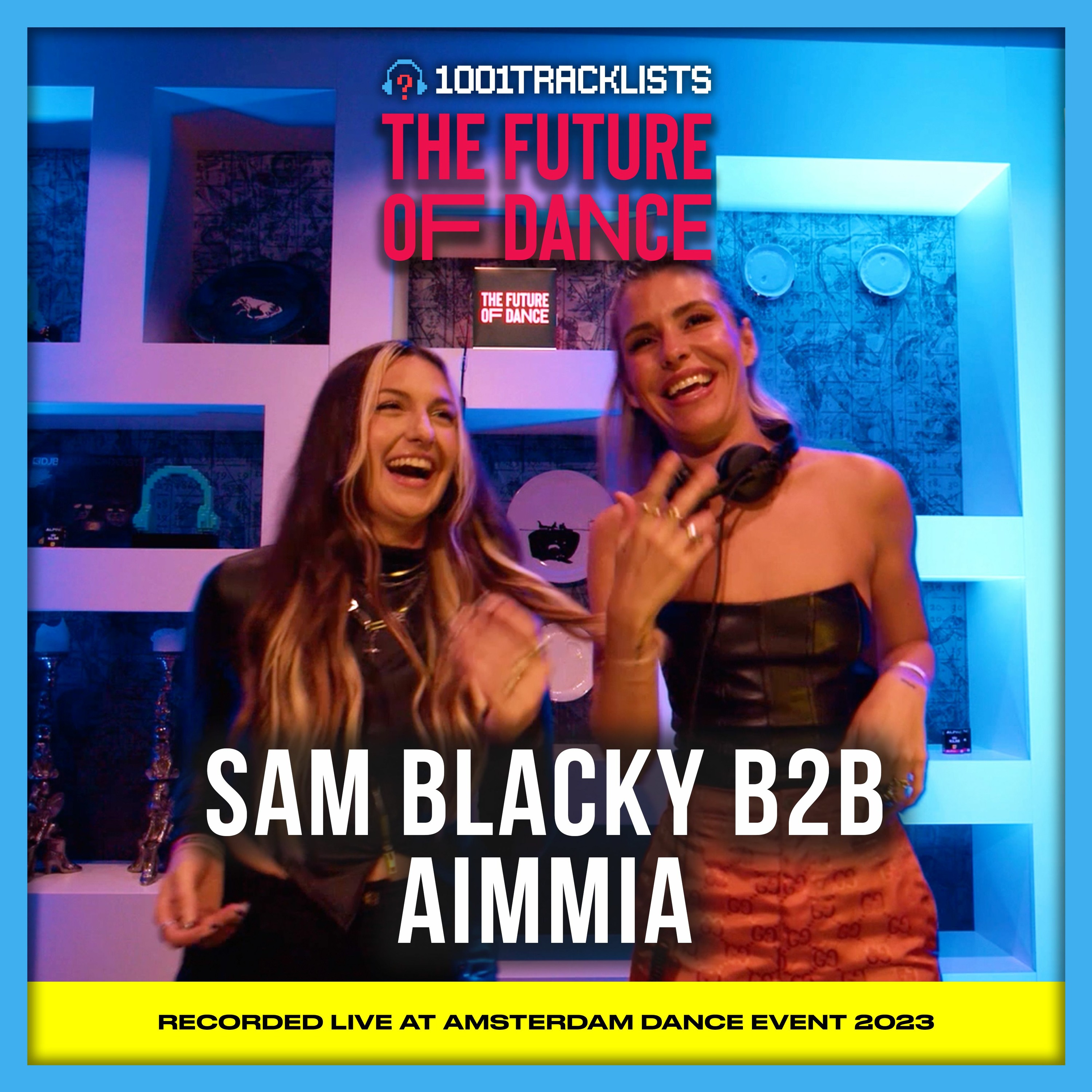 AIMMIA b2b Sam Blacky - Live DJ Set | 1001Tracklists x DJ.Studio pres. The Future Of Dance 2023 episode artwork