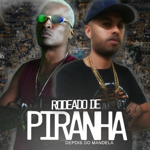 DJ CORINGA FT. MC NEGUINHO TR6 & MC RD - RODEADO DE PIRANHA DEPOIS DO MANDELA