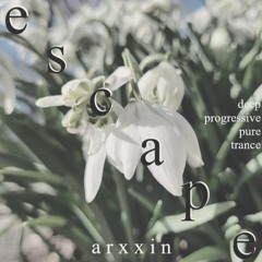 escape | deep, progressive, & pure trance | by arxxin