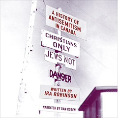 Read KINDLE 📁 A History of Antisemitism in Canada by  Ira Robinson,Dan Rosen,Wilfrid