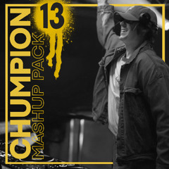 Chumpion Mashup Pack 13
