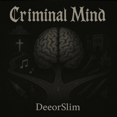 DeeOrSlim - Criminal Mind