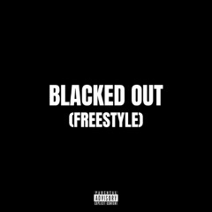 Blacked Out Freestyle (Prod. FINNGOTIT)