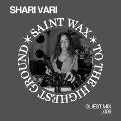 Saint Wax Guest Mix - Sheri Vari