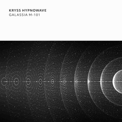 [PITCH40] Kryss Hypnowave - Galassia M-101 [PREVIEW]