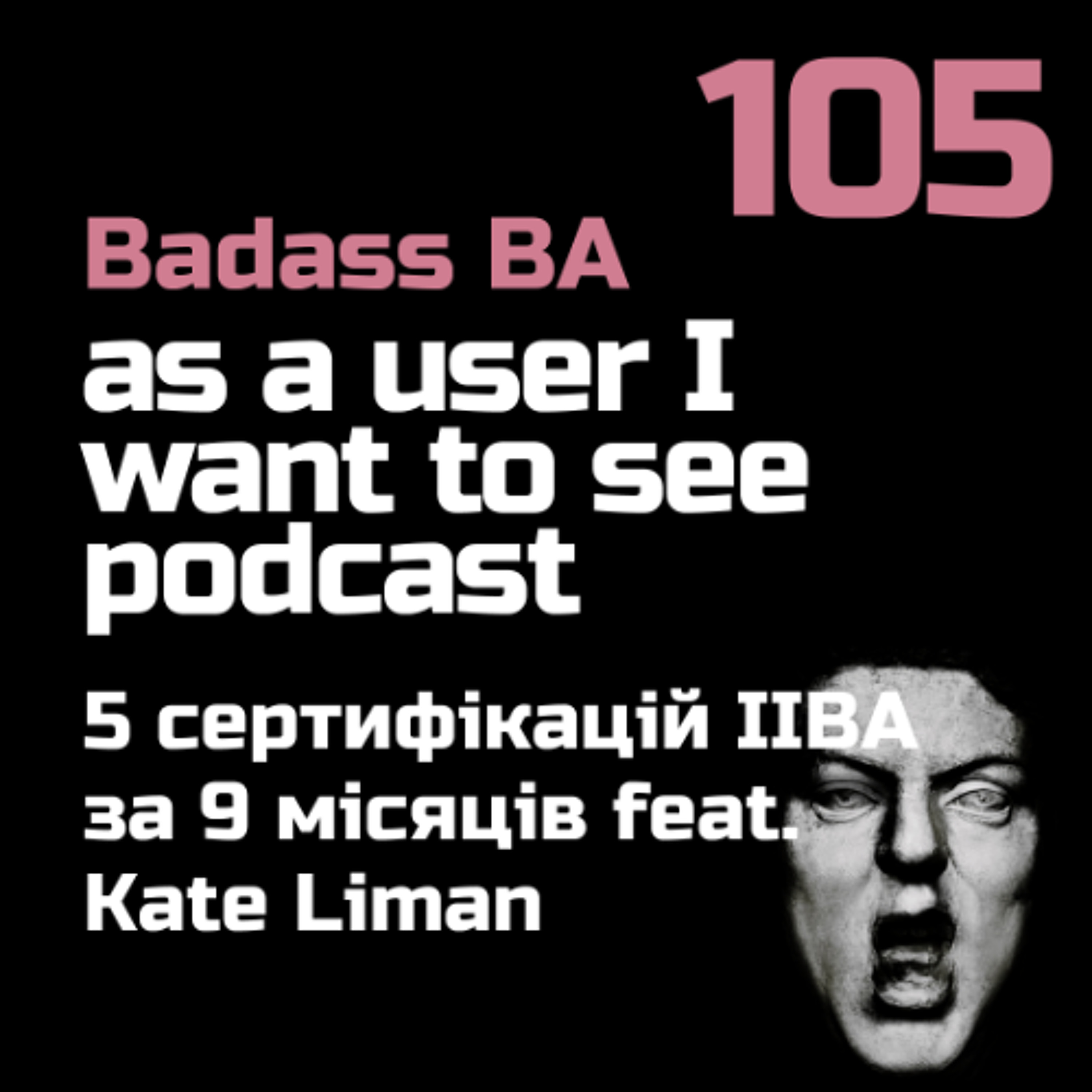 Episodfe 105 - 5 сертифікацій IIBA за 9 місяців feat. Kate Liman