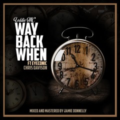 Way Back When ft Chris Davison and Eyeconic