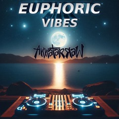 EUPHORIC VIBES #1 | Akkatarraw
