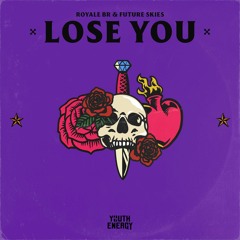 Royale BR & Future Skies - Lose You