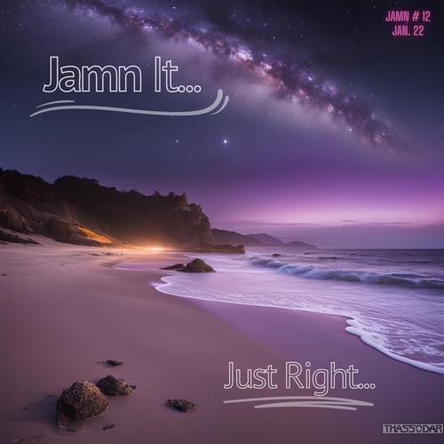 Stream -2025- JAMN # 12 - Jamn It...Just Right by Thassodar | Listen ...