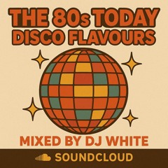 The 80s Today - Disco Flavours