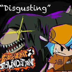 Disgusting | Friday Night Foundation FNF