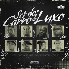 SET CARROS DE LUXO [ MC'S SACI, DG DO BROOKLYN, REAL JHOW, PEUZIN, NF, NERO [ PROD. GB DO SALGUEIRO, DENTINHO DO ESCADÃO