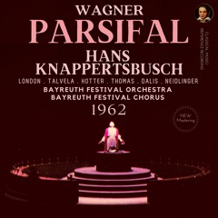 Parsifal: Vorspiel - Act 1 (Remastered 2023, Bayreuth 1962)