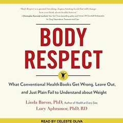 GET EBOOK 📨 Body Respect: What Conventional Health Books Get Wrong, Leave Out, and J