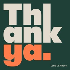 Louis La Roche - Thank Ya