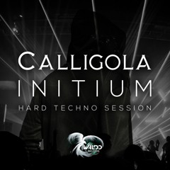 Calligola - Initium Set. (Hard Techno) Podcast #.8