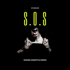 Starkiss -S.O.S  (Madsik Hardstyle Edit)