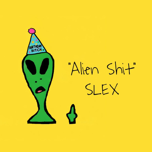 Stream "Alien Shit" (clip) by SLEX | Listen online for free on SoundCloud