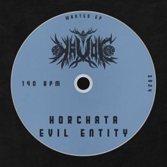 horchata - evil entity