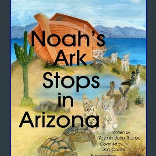 Stream $$EBOOK ⚡ Noah's Ark Stops In Arizona [K.I.N.D.L.E] by  Degasperismanzer.e.tko.7.15 | Listen online for free on SoundCloud