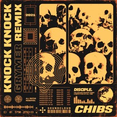 Chibs - Knock Knock (Grymer Remix) [FREE DL]