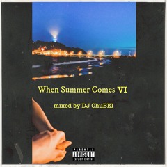 When Summer Comes mixed by DJ ChuBEI