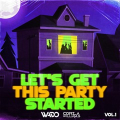 Wado & Corza Williams Presents: Let's Get This Party Started Vol. 1 (Mini Mix)