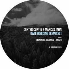 Dexter Curtin, Marcus Jahn - Own Breeding (Alexander Bogdanov Remix) [Crossfade Sounds]