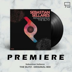 PREMIERE: Sebastian Sellares - The Blitz (Original Mix) [PROPORTION]