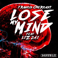 Francis Overcast Feat. Liz Jai - Lose My Mind (Edit) DOPEWAX RECORDS