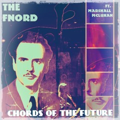 Chords Of The Future (Ft. Marshall McLuhan)