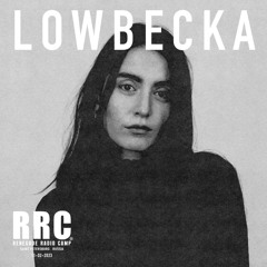 Renegade Radio Camp - LOWBECKA - Mix 11-02-2023
