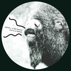 Switch - A Bit Patchy (foi oi oi Refix)
