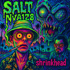 Shrinkhead - Salt NvA1Z8 185bpm Mastered by DistroKid