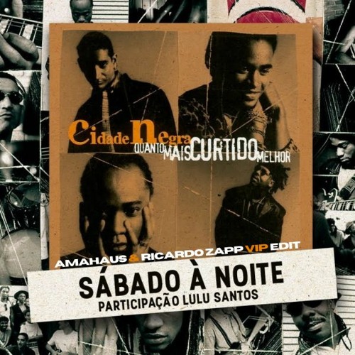 Stream Cidade Negra ft. Lulu Santos - Sábado à Noite (AMAHAUS