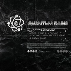 Quantum Radio #003 - Guestmix By BNFRS & Alchenive