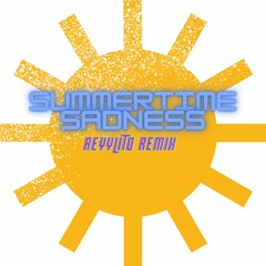 SUMMERTIME SADNESS (REYYLITO REMIX)