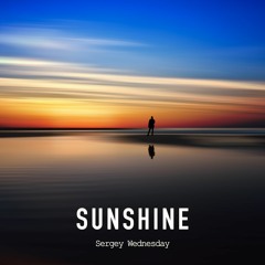 Sergey Wednesday - Sunshine (Original Mix)